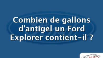 Combien de gallons d’antigel un Ford Explorer contient-il ?